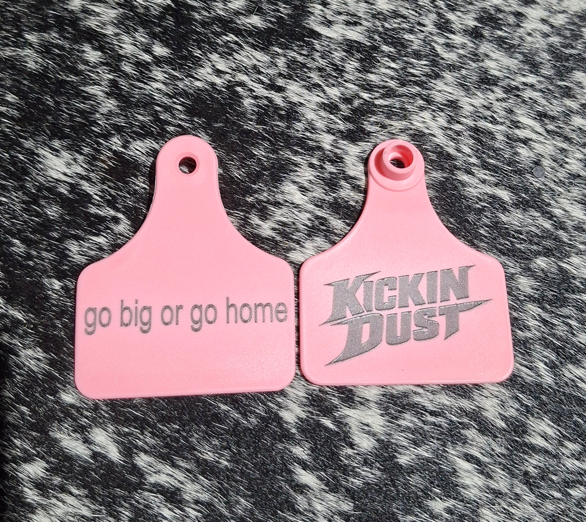 kickin dust ear tag ( go big or go home )
