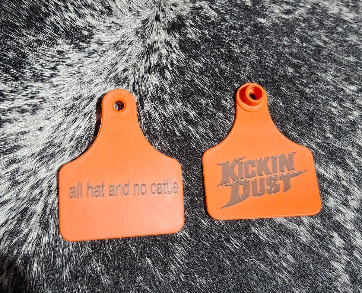 kickin dust ear tag ( all hat and no cattle )