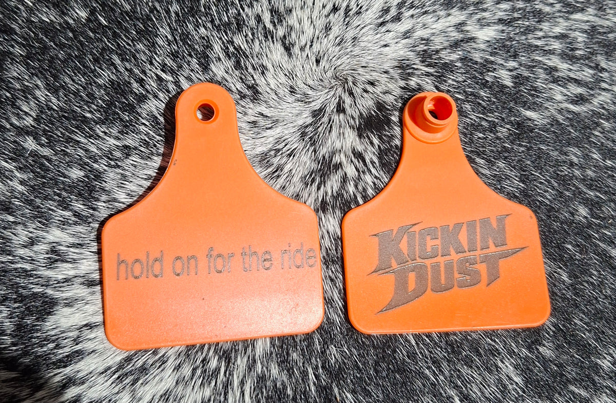 kickin dust ear tag ( hold on for the ride )