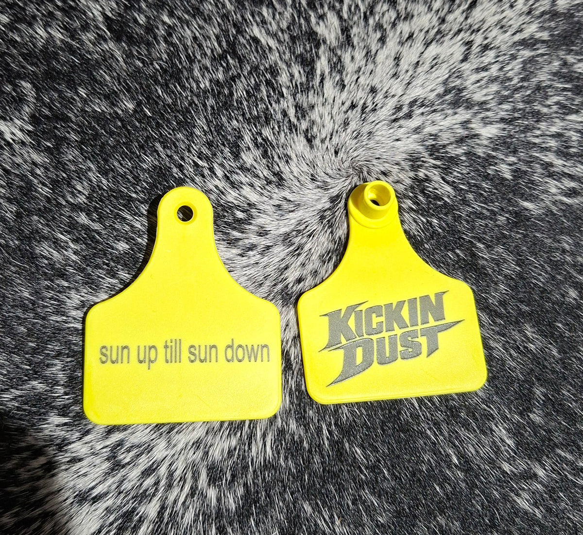 kickin dust ear tag ( sun up till sun down )