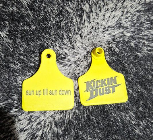 kickin dust ear tag ( sun up till sun down )